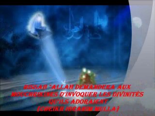 8. El'HISSAB "Allah demandera aux Mouchrikines d'invoquer les divinités qu'ils adoraient" {Cheikh Ibrahim Mulla}