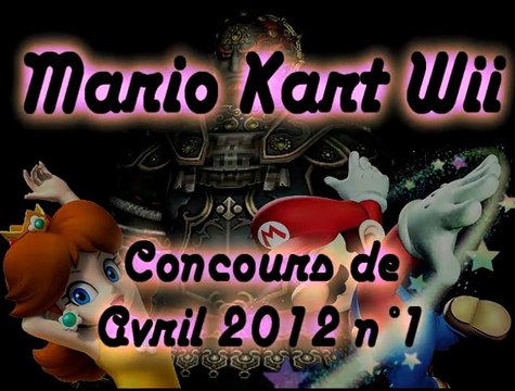 Mario Kart WII - Concours d'Avril 2012 n° 1