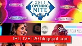 Watch IPL 2012 Opening Ceremony Live Streaming Online