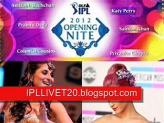 Watch IPL 2012 Opening Ceremony Live Streaming Online