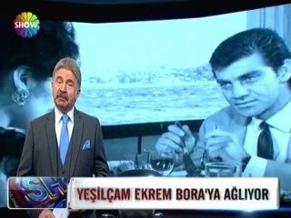Yeşilçam Ekrem Bora'ya ağlıyor - 02 nisan 2012