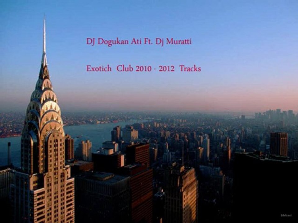Dj Dogukan Ati Ft. Dj Muratti - Exotich Club 2012