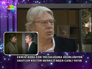Ekrem Bora'yı uğurluyoruz - Cüneyt Arkın