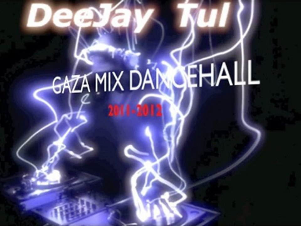 DeeJay Tul GAZA MIX DANCEHALL 2011_ 2012