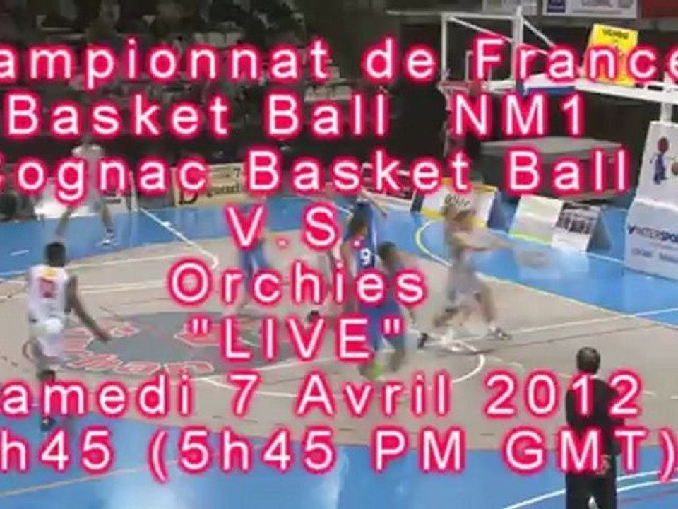 LIVE BASKET NM1 - COGNAC VS ORCHIES - Samedi 7/04/12