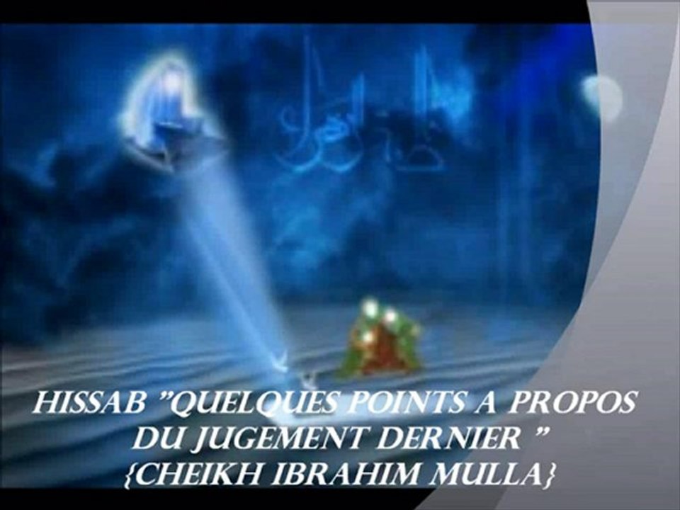 14. El'HISSAB "QUELQUES POINTS A PROPOS DU JUGEMENT DERNIER" {Cheikh Ibrahim Mulla}