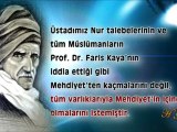 FARİS KAYA'YA CEVAP 1- BEDİÜZZAMAN HAZRETLERİ HZ. MEHDİ'DEN YÜZLERCE SAYFA BAHSETMİŞTİR