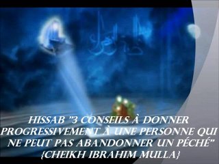 16. El'HISSAB "3 conseils à donner progressivement à une personne qui ne peut pas abandonner un péché" {Cheikh Ibrahim Mulla}