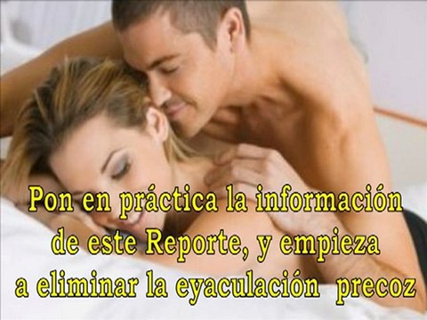 Como Durar Mas Tiempo Haciendo El Amor - Eyaculación Precoz Tratamiento Casero