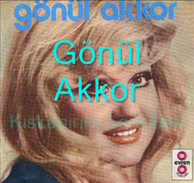 Gonul Akkor - Kiskanirim Seni Ben