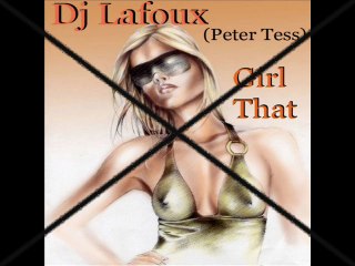 Dj Lafoux (Peter Tess) - Girl That
