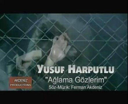 Yusuf Harputlu - Aglama Gozlerim
