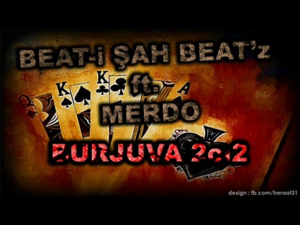 BeatiŞah Beatz Feat. MeRDo - Burjuva (2012) NEW