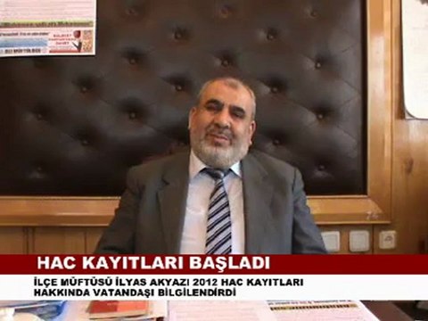 Zile Müftüsü İlyas Akyazı hac kayıt bilgilendirme 2012