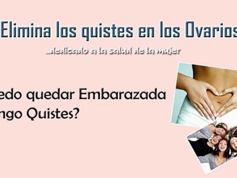 ¿Puedo quedar Embarazada si tengo Quistes?