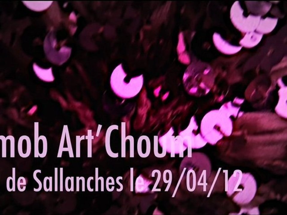 Flashmob Art'Choum - Sallanches 29/04/2012