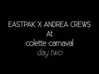 EASTPAK X ANDREA CREWS at colette carnaval (day two)