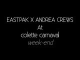 EASTPAK X ANDREA CREWS at colette carnaval (week-end)