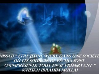 29. El'HISSAB "Etre jeune, vivre dans une société où les sources de péchés sont omniprésents, tout en se préservant" {Cheikh Ibrahim Mulla}