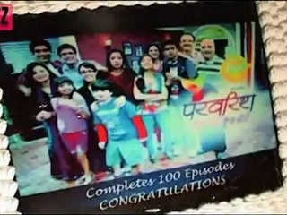 Parvarrish -- Kuchh Khattee Kuchh Meethi 100 Episodes PARTY