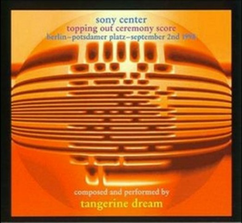Tangerine Dream. Sony Center Topping Out Ceremony Score.
