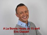 Eric Dussart et sa chronique TV dans A la Bonne Heure du 10 avril