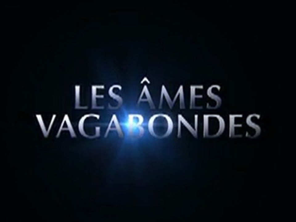 Les Ames Vagabondes - Teaser VOST