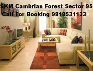 9818531133 Cambrian Forest Sector 95 Gurgaon | SKM Cambrian Forest Sector 95 9818697444