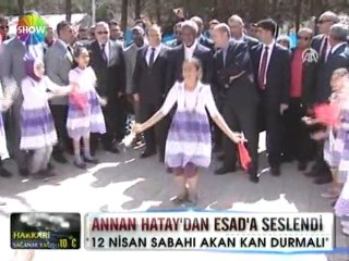 Annan Hatay'dan Esad'a seslendi - 10 nisan 2012