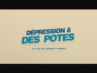 Dépression et des Potes Bande Annonce