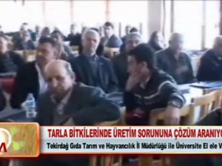 TARLA BİTKİLERİNDE ÜRETİM SORUNUNA ÇÖZÜM ARANIYOR 11.04.2012