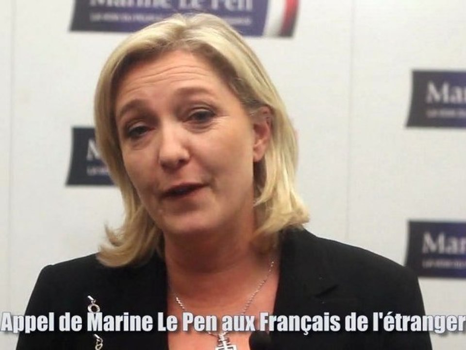 Appel de Marine Le Pen aux Français de l'étranger