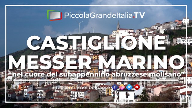 Castiglione Messer Marino - Piccola Grande Italia