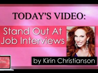 Smart Tips - How To Stand Out At Job Interviews by Kirin Christianson