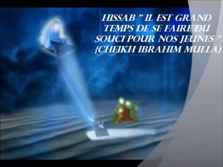 30. El'HISSAB "Il est grand temps de se faire du souci pour nos jeunes" {Cheikh Ibrahim Mulla}