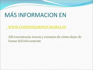 http://www.comodejardefumarya.es/ Guia de cómo dejar de fumar