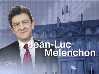 Des paroles des actes: Jean Luc Mélonchon 12/04/2012