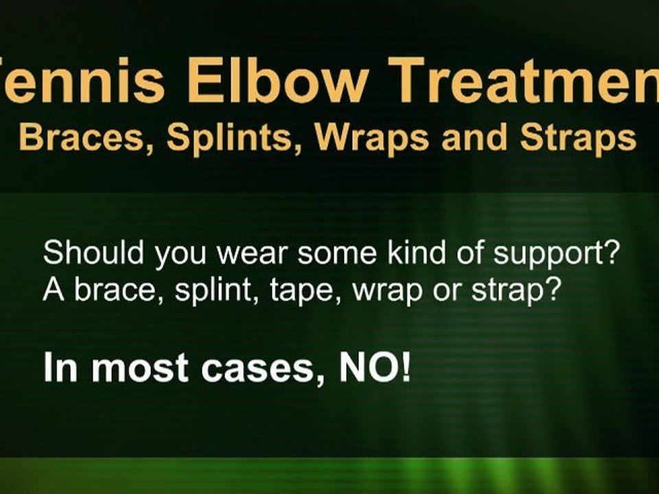 Tennis Elbow Treatment Caution! Braces May Slow Your Tennis Elbow Healing and Rehab [VIDEO]
