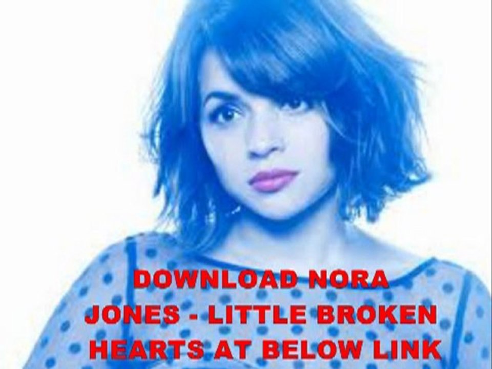 Nora Jones Little Broken Hearts leaked album