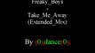 Freaky Boys - Take Me Away (Extended Mix)