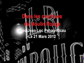 Dans les coulisses du Moulin Rouge, Paris, le 21 Mars 2012