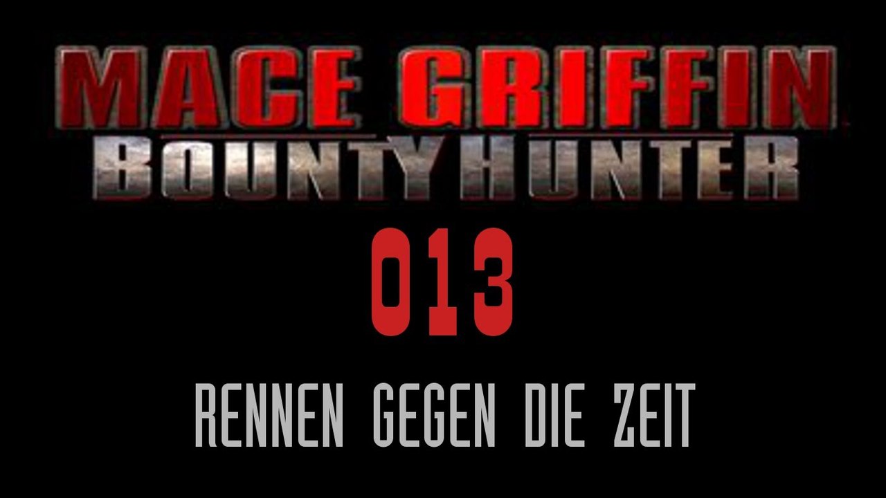 Let's Play Mace Griffin: Bounty Hunter - #013 - Rennen gegen die Zeit