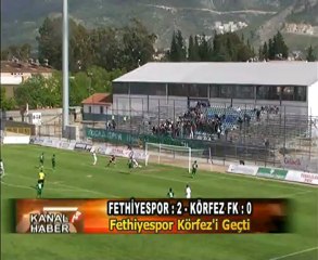 FETHİYESPOR : 2 - KÖRFEZ FK : 0 __KANALF