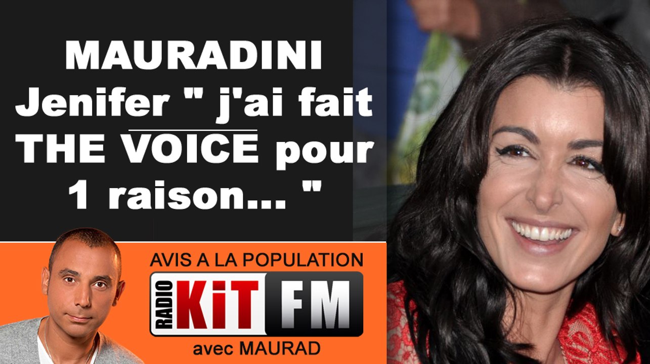 MAURADINI : JENIFER "J'AI FAIT THE VOICE POUR 1 RAISON"