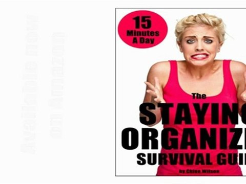 How To Get Organized & Stay Organized: The Staying Organized Survival Guide Book Trailer