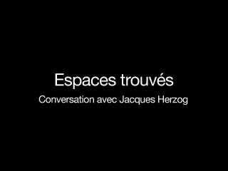 De la Tate Modern à la Philharmonie de Hambourg, conversation avec Jacques Herzog