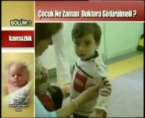 Çocuk ne zaman doktora götürülmeli ? " GÖKHAN ŞEN EĞİTİM VİDEOLARI "