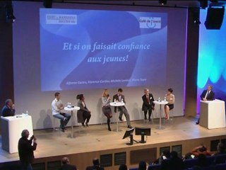 Conférence "Le grand défi du premier emploi" - Table Ronde 1 : Et si on faisait confiance aux jeunes ?