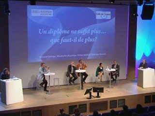 Conférence "Le grand défi du premier emploi" - Table Ronde 2 :Un diplôme ne suffit plus, que faut-il de plus ?