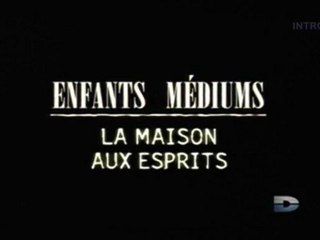 Enfants Médiums, La maison aux esprits - 1 de 3